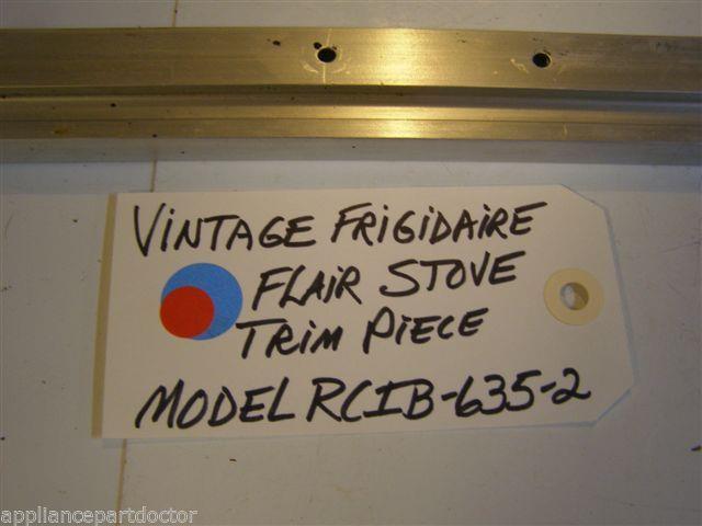 Model RCIB-635-2 Vintage Frigidaire Flair Stove Trim Piece USED Model RCIB-635-2 Vintage Frigidaire Flair Stove Trim Piece USED
